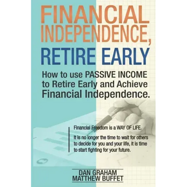 Financial Independence, Retire Early: Discover the Secret Path to Freedom, Wealth, and Free Life. I Will Teach You to Become Rich Through Financial In