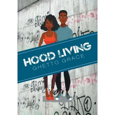 Hood Living: Ghetto Grace