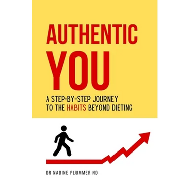 Authentic You: A Step-by-Step Journey to the Habits Beyond Dieting