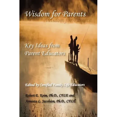 Wisdom for Parents: Key Ideas from Parent Educators