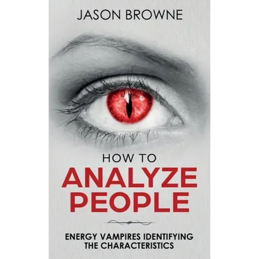 How To Analyze People: Analyzing the Energy Vampire