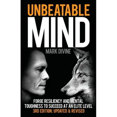 Unbeatable Mind: Forge Resiliency and Mental Toughness to Succeed at an Elite Level