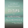 Surviving Alzheimer's: 25 TIPS for Caregivers: ...And More Confessions from a Caregiver