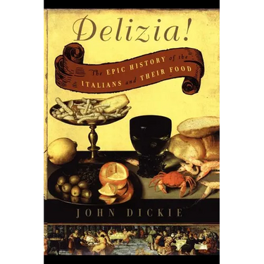 The Delizia!: The Epic History of the Italians and Their Food