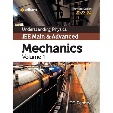 Understanding Physics JEE Main and Advanced Mechanics Volume 1 2023-24