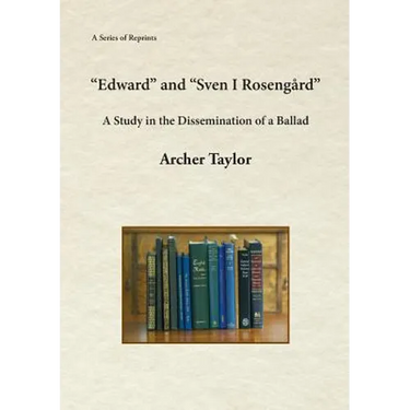 "Edward" and "Sven I Rosengård": A Study in the Dissemination of a Ballad