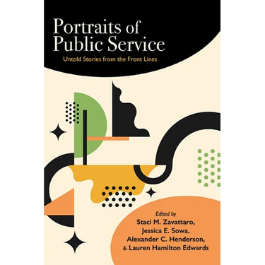 Portraits of Public Service: Untold Stories from the Front Lines