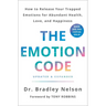 The Emotion Code: How to Release Your Trapped Emotions for Abundant Health, Love, and Happiness (Updated and Expanded Edition)