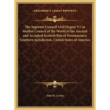 The Supreme Council 33rd Degree V1 or Mother Council of the World of the Ancient and Accepted Scottish Rite of Freemasonry, Southern Jurisdiction, Uni