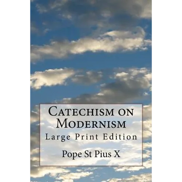 Catechism on Modernism: Large Print Edition