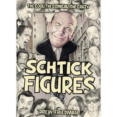 Schtick Figures: The Cool, the Comical, the Crazy