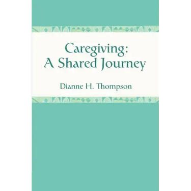 Caregiving: A Shared Journey