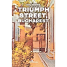 Triumph Street, Bucharest
