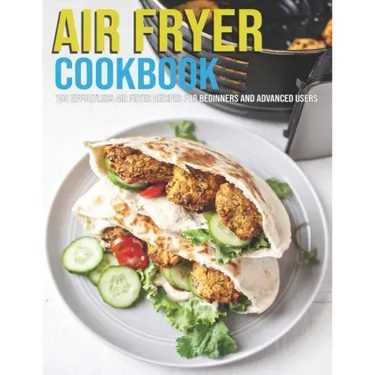 Air Fryer Cookbook: 150 Effortless Air Fryer Recipes For Beginners And Advanced Users