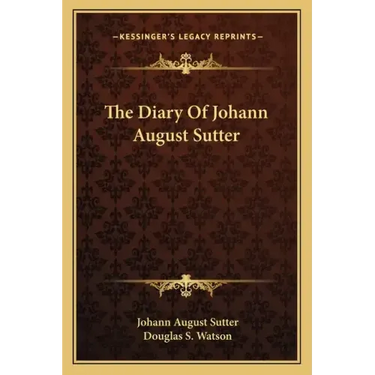 The Diary of Johann August Sutter