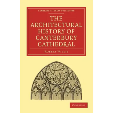 The Architectural History of Canterbury Cathedral
