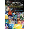 Through Ancient Eyes: Seeing Hidden Dimensions - Exploring Art & Soul Connections