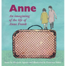 Anne: An imagining of the life of Anne Frank