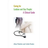 Caring for Lesbian and Gay People: A Clinical Guide