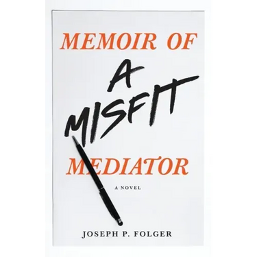 Memoir of a Misfit Mediator