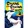 Shane and Shawn the Shark Book 2: Children's Books, Kids Books, Bedtime Stories For Kids, Kids Fantasy