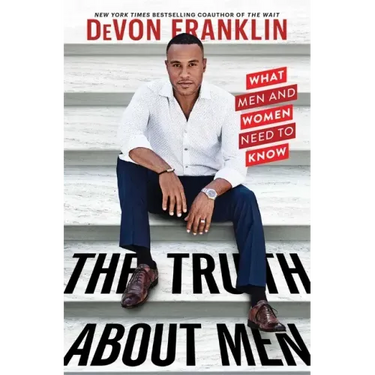 The Truth about Men: What Men and Women Need to Know