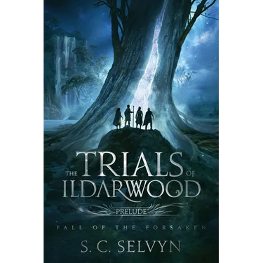 The Trials of Ildarwood: Fall of the Forsaken