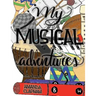 My Musical Adventures: A Collection of Elementary Music Activities
