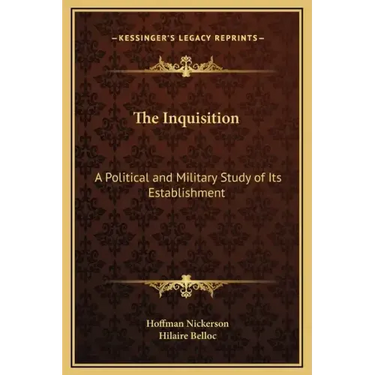 The Inquisition: A Political and Military Study of Its Establishment
