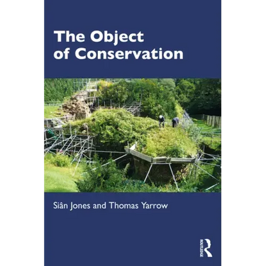 The Object of Conservation: An Ethnography of Heritage Practice