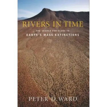 Rivers in Time: The Search for Clues to Earth's Mass Extinctions