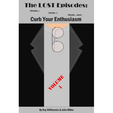 The LOST EPISODES: Curb Your Enthusiasm: (Shoulda..) (Coulda...) (Woulda...been)
