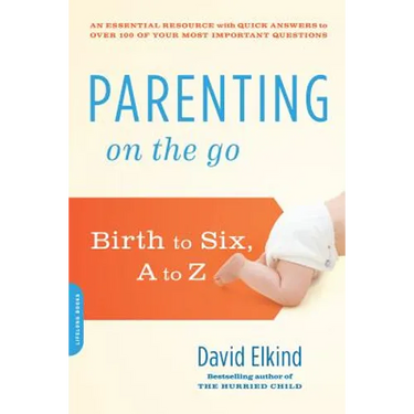 Parenting on the Go: Birth to Six, A to Z