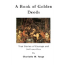 A Book of Golden Deeds: True Stories of Courage and Self-Sacrifice