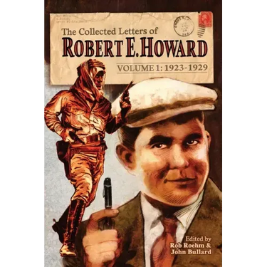 The Collected Letters of Robert E. Howard, Volume 1