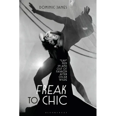 Freak to Chic: "Gay" Men in and out of Fashion after Oscar Wilde