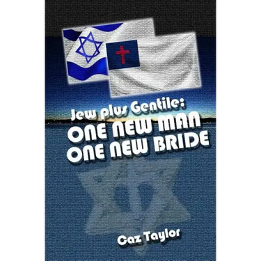 One New Man, One New Bride: Jew plus Gentile