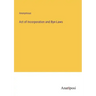Act of Incorporation and Bye-Laws