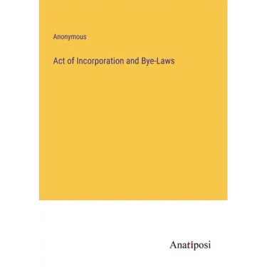 Act of Incorporation and Bye-Laws