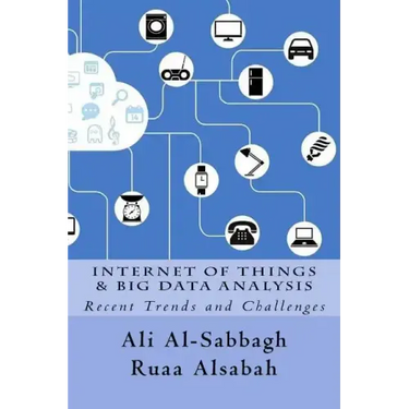 Internet of Things and Big Data Analysis: Recent Trends and Challenges