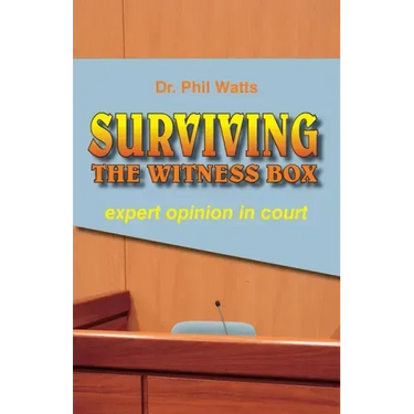 Surviving the Witness Box: expert opinion in court