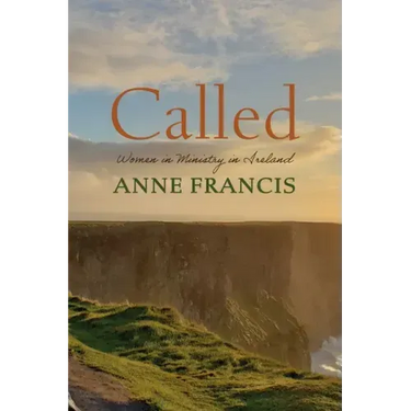 Called: Women in Ministry in Ireland