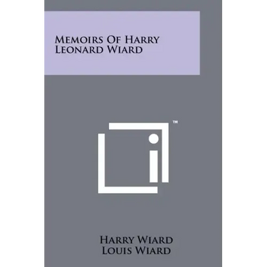 Memoirs Of Harry Leonard Wiard