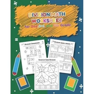 Division Math Worksheet for 2nd, 3rd and 4th grade: Over 20 Fun Designs For Boys And Girls - Educational Worksheets Practice Workbook and Activity She