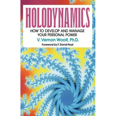 Holodynamics: How to Develop and Manage Your Personal Power