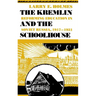Kremlin and the Schoolhouse: Reforming Education in Soviet Russia, 1917-1931