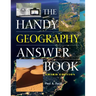 The Handy Geography Answer Book