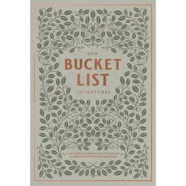 Our Bucket List Adventures: Plan Your Life Dreams as a Couple and Celebrate Your Favorite Memories