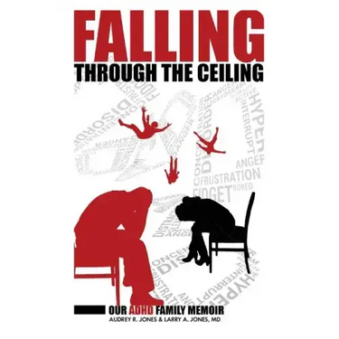 Falling Through The Ceiling: Our ADHD Family Memoir