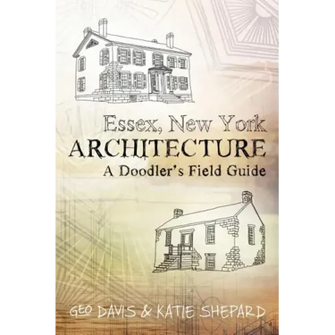Essex, New York Architecture: A Doodler's Field Guide